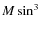 $M\sin^3$