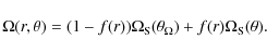 \begin{displaymath}\Omega(r,\theta)= (1-f(r))\Omega_{\rm S}(\theta_\Omega) +
f(r)\Omega_{\rm S}(\theta).
\end{displaymath}