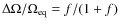 $\Delta\Omega/\Omega_{\rm eq}=f/(1+f)$