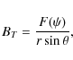 \begin{displaymath}B_{T} = \frac{F(\psi)}{r\sin\theta},
\end{displaymath}