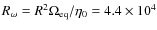 $R_\omega=R^2\Omega_{\rm eq}/\eta_0=4.4\times 10^4$