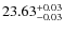 $23.63^{\rm + 0.03}_{- 0.03}$