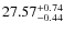$27.57^{\rm + 0.74}_{- 0.44}$