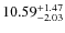 $ 10.59^{\rm + 1.47}_{- 2.03}$