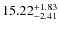 $ 15.22^{\rm + 1.83}_{- 2.41}$