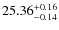 $25.36^{\rm + 0.16}_{- 0.14}$