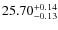 $25.70^{\rm + 0.14}_{- 0.13}$