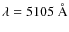 $\lambda=5105~{\AA}$