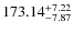 $ 173.14^{\rm + 7.22}_{- 7.87}$