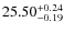 $25.50^{\rm + 0.24}_{- 0.19}$