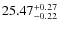 $25.47^{\rm + 0.27}_{- 0.22}$
