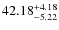 $ 42.18^{\rm + 4.18}_{- 5.22}$