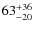 $63^{\rm +36}_{-20}$