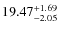 $ 19.47^{\rm + 1.69}_{- 2.05}$