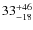 $33^{\rm +46}_{-18}$