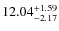 $ 12.04^{\rm + 1.59}_{- 2.17}$
