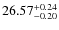 $26.57^{\rm + 0.24}_{- 0.20}$