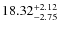 $18.32^{\rm + 2.12}_{- 2.75}$