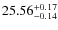 $25.56^{\rm + 0.17}_{- 0.14}$