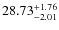 $ 28.73^{\rm + 1.76}_{- 2.01}$