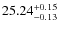 $25.24^{\rm + 0.15}_{- 0.13}$