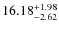 $ 16.18^{\rm + 1.98}_{- 2.62}$