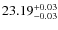$23.19^{\rm + 0.03}_{- 0.03}$