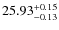$25.93^{\rm + 0.15}_{- 0.13}$