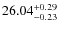 $26.04^{\rm + 0.29}_{- 0.23}$