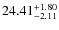 $ 24.41^{\rm + 1.80}_{- 2.11}$