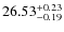 $26.53^{\rm + 0.23}_{- 0.19}$