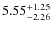 $ 5.55^{\rm + 1.25}_{- 2.26}$