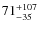 $71^{\rm +107}_{-35}$