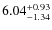 $ 6.04^{\rm + 0.93}_{- 1.34}$