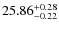 $25.86^{\rm + 0.28}_{- 0.22}$