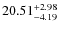 $ 20.51^{\rm + 2.98}_{- 4.19}$