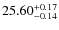 $25.60^{\rm + 0.17}_{- 0.14}$