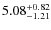 $ 5.08^{\rm + 0.82}_{- 1.21}$