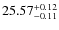$25.57^{\rm + 0.12}_{- 0.11}$