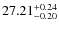 $27.21^{\rm + 0.24}_{- 0.20}$