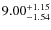 $ 9.00^{\rm + 1.15}_{- 1.54}$