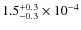 $1.5_{-0.3}^{+0.3}\times 10^{-4}$