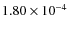 $1.80 \times 10^{-4}$