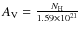 $A_{{\rm V}} = \frac{N_{{\rm H}}}{1.59 \times 10^{21}}$