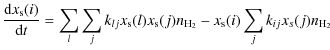 $\displaystyle \frac{{\rm d}x_{\rm s}(i)}{{\rm d}t} = \sum_{l} \sum_{j} k_{lj} x...
...) x_{\rm s}(j)n_{{\rm H_2}} - x_{\rm s}(i) \sum_{j} k_{ij}x_{s}(j)n_{{\rm H_2}}$