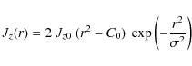 \begin{displaymath}%
J_{z}(r) = 2~J_{z0}~(r^2 - C_0)~\exp{\left(- \frac{r^2}{\sigma^2}\right)}
\end{displaymath}