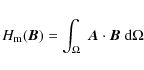\begin{displaymath}%
H_{\rm m}({\vec B}) = \int_{\Omega}~{\vec A} \cdot {\vec B}~{\rm d}\Omega
\end{displaymath}