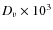 $D_{\varv} \times 10^3$