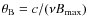 $\theta_{\rm B} = c/(\nu B_{\rm max})$