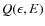 $Q(\epsilon,E)$